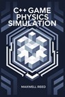C++ game physics simulation - Maxwell Reed - 9798300659967