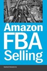 Amazon FBA Selling: A Comprehensive Guide to Building a Profitable E-Commerce Business - Kamlesh Vishwakarma - 9798300876036