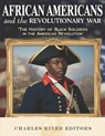 African Americans and the Revolutionary War: The History of Black Soldiers in the American Revolution - Charles River - 9798301291593