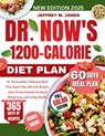 DR. NOW'S 1200-Calorie Diet Plan: Dr. Nowzaradan's Balanced Meal Plan, Expert Tips, 365 Easy Recipes, and a Proven Formula for Rapid Weight Loss and L - Jeffrey M. Jones - 9798301624889