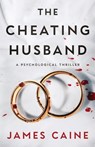 The Cheating Husband: A Psychological Thriller - James Caine - 9798302093042