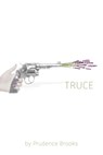 Truce - Prudence Brooks - 9798302228857