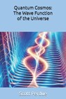 Quantum Cosmos: The Wave Function of the Universe - Scott Perdue - 9798302428530