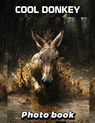 Cool Donkey Photo Book: Explore 40 Unique High-Resolution Images Celebrating The Charming Nature Of Donkeys - Milan Sanford - 9798303673038