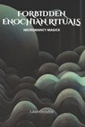 Enochian Forbidden Rituals: Necromancy Magick: 105 Full Enochian Rituals - Liber Occultis - 9798303781511