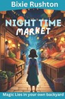 The Night Time Market - Bixie Rushton - 9798303857490