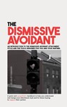 The Dismissive Avoidant: An Introduction to the Dismissive Avoidant Attachment Style and the Tools Required for You and Your Partner - David B. Devlin - 9798303891517
