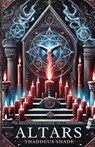 A Beginner's Guide to Creating Altars: Rituals, Manifestation and Sacred Magic - Thaddeus Shade - 9798304178570