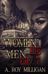 Women Lie Men Lie Part 7 - A. Roy Milligan - 9798304203173
