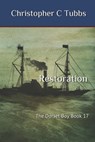 Restoration: The Dorset Boy Book 17 - Christopher C. Tubbs - 9798304214605