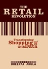 Retail Revolution: Transforming Shopping With Data - Shruti Tyagi - 9798304623315