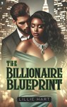 The Billionaire Blueprint A Billionaire Romance: A BWWM Curvy Girl Interracial Romance - Lillie Hart - 9798305209570