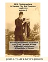 2616 Photographers in Kansas City, Missouri, and Environs, 1850-1925: Including the Counties of Jackson, Cass, Clay Lafayette & Platte in Missouri, an - David W. Jackson - 9798305291797
