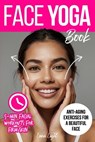 Face Yoga Book: Facial Exercises For Firm Skin And Anti-Aging - Luna Light - 9798305547597