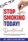 Stop Smoking Today! Devotional: Trusting God to Break the Chains of Addiction - Cathie Hightshoe - 9798305934502