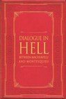 Joly, M: Dialogue in Hell between Machiavelli and Montesquie - Maurice Joly - 9798306082943