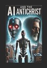 AI and the Anti-Christ - Mitchell Dennis - 9798306366135