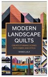 Modern Landscape Quilts: Create Stunning Scenes with Fabric and Stitch - Shaka Lala - 9798307058695