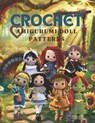 Crochet Amigurumi Doll Patterns: Crochet patterns for dolls, clothes and accessories with detailed instructions with photos, Cute and easy crochet dol - Monica Hunt - 9798307454268