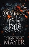 Consumed By Fate - Shannon Mayer - 9798307946916