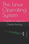 Barclay, C: Linux Operating System - Charles Barclay - 9798308220947