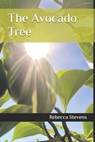 The Avocado Tree - Rebecca Stevens - 9798308253457