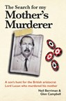 The Search For My Mother's Murderer: A son's hunt for the British aristocrat Lord Lucan. - Glen Campbell - 9798308321422