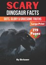 Skriuwer. com: Scary Dinosaur Facts - Skriuwer. com - 9798308354970