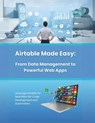 Airtable Made Easy: From Data Management to Powerful Web Apps: Leverage Airtable for Seamless No-Code Development and Automation - R. Parvin - 9798308407560