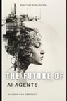 The Future Of AI Agents: Emerging Trends and Opportunities 2025 - Alice Schwartz - 9798308498049