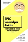 Epic Grandpa Jokes: Because Dad Jokes Aren't Enough! - Pat Chucklesworth - 9798308728658