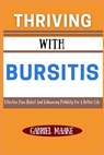Thriving With Bursitis: Effective Pain Relief And Enhancing Mobility For A Better Life - Gabriel Maake - 9798309104192