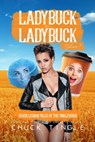 Ladybuck On Ladybuck: Seven Lesbian Tales Of The Tingleverse Volume 7 - Chuck Tingle - 9798309470549