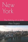 New York: The history of a state - Alex Bugeja - 9798309846788