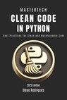 Clean Code in Python: Best Practices for Clean and Maintainable Code - Diego Rodrigues - 9798310017924