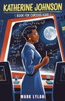 Katherine Johnson Book for Curious Kids: The Mathematician Who Took Us to the Moon and Back - Mark Lylani - 9798310299382