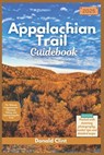Appalachian Trail Guidebook 2025: The Ultimate Companion for Planning, Hiking, and Experiencing the Trail - Donald Clint - 9798310400238