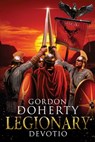 Legionary: Devotio (Legionary 10): What would you sacrifice to save the ones you love? - Gordon Doherty - 9798311378208