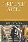 Ordered Steps: An Unorthodox Educator's Ascension Story - Jodi Fernandez - 9798311429863