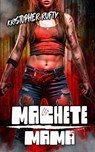 Machete Mama - Kristopher Rufty - 9798312677652