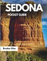 Sedona Pocket Guide 2025: Your complete companion to explore the Jewel of the Desert - Bradon Silas - 9798313051970