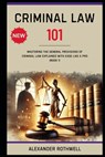 Criminal Law 101: Mastering The General Provisions of Criminal Law Explained with Ease Like a Pro (Book 1). - Richard Lexington - 9798313266787