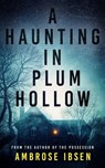 A Haunting in Plum Hollow - Ambrose Ibsen - 9798313333601