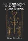 Lilith: Forbidden Chaos Rituals - Liber Occultis - 9798313718118