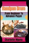 Mpofu, C: Handpan Drum From Beginner To Advance Player - Charlotte Mpofu - 9798314063347