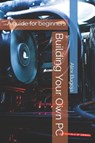 Bugeja, A: Building Your Own PC - Alex Bugeja - 9798314070314