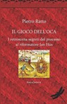 Il Gioco dell'Oca: I retroscena segreti del processo al riformatore Jan Hus - Pietro Ratto - 9798314215135