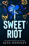 Sweet Riot: A Steamy Why Choose Romance - Alta Hensley - 9798314471265