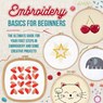 Embroidery Basics for Beginners: The Ultimate Guide for Your First Steps in Embroidery and Some Creative Projects - Jack Yellop - 9798314531945