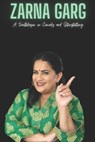 Zarna Garg: A Trailblazer in Comedy and Storytelling - Zg Press - 9798315368281